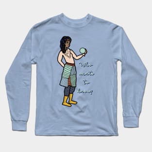 "Who Wants to Know?" Fantasy Fortune-Teller Long Sleeve T-Shirt